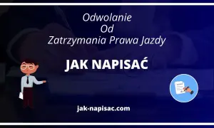 Jak napisać odwołanie od zatrzymania prawa jazdy i odzyskać dokumenty