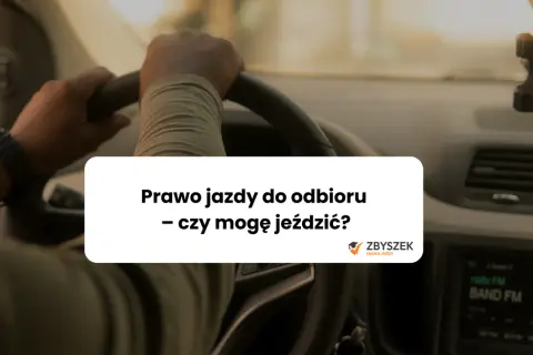 Prawo jazdy do odbioru: czy możesz jeździć bez dokumentu?