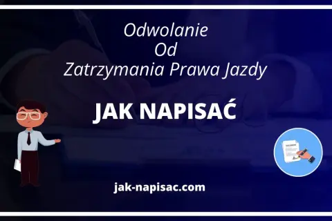 Jak napisać odwołanie od zatrzymania prawa jazdy i odzyskać dokumenty