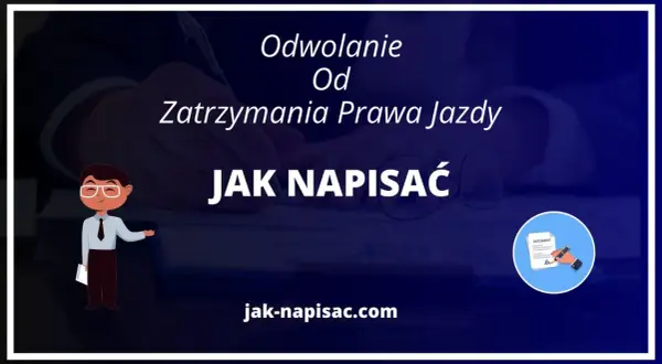 Jak napisać odwołanie od zatrzymania prawa jazdy i odzyskać dokumenty
